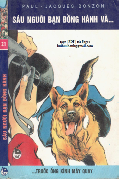 Sáu Người Bạn Đồng Hành Tập 21-Trước Ống Kính Máy Quay (NXB Kim Đồng 1997) - Paul-Jacques Bonzon