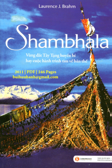 Shambhala-Vùng Đất Tây Tạng Huyền Bí Hay Cuộc Hành Trình Tìm Về Bản Thể - Laurence J. Brahm