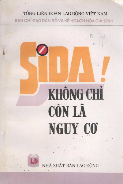 Sida Không Chỉ Còn Là Nguy Cơ (NXB Lao Động 1993) - Nhiều Tác Giả, 134 Trang