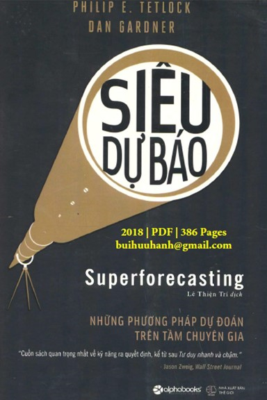 Siêu Dự Báo-Những Phương Pháp Dự Đoán Trên Tầm Chuyên Gia (NXB Thế Giới 2018) - Dan Gardner