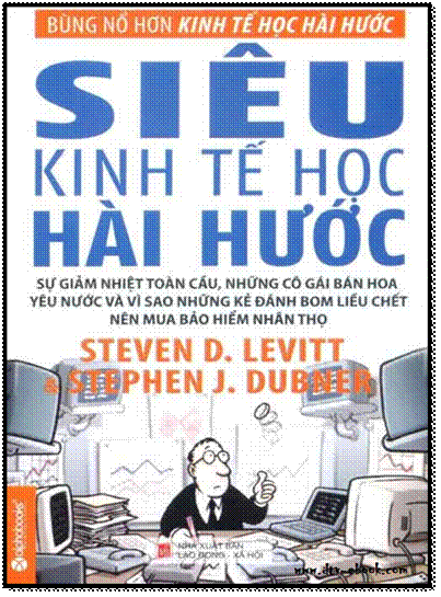 Siêu Kinh Tế Học Hài Hước (NXB Lao Động Xã Hội 2014) - Steven D. Levitt, 304 Trang