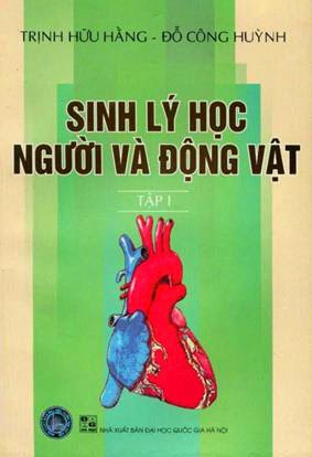 Sinh Lý Học Người Và Động Vật Tập 1 (NXB Đại Học Quốc Gia 2007) - Trịnh Hữu Hằng, 299 Trang