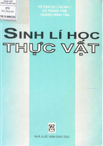 Sinh Lý Học Thực Vật (NXB Giáo Dục 2005) - Vũ Văn Vụ, 253 Trang