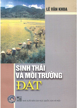 Sinh Thái Và Môi Trường Đất (NXB Đại Học Quốc Gia 2004) - Lê Văn Khoa, 255 Trang