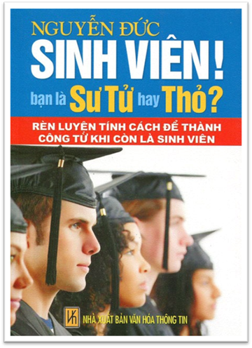 Sinh Viên Bạn Là Sư Tử Hay Thỏ (NXB Văn Hóa Thông Tin 2010) - Nguyễn Đức, 323 Trang