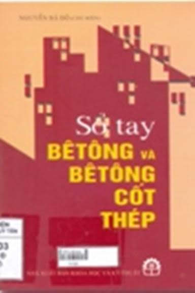 Sổ Tay Bê Tông Và Bê Tông Cốt Thép (NXB Khoa Học Kỹ Thuật 2005) - Nguyễn Bá Đô, 131 Trang