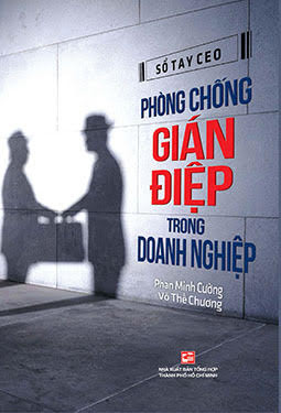 Sổ Tay CEO Phòng Chống Gián Điệp Trong Doanh Nghiệp (NXB Tổng Hợp 2018) - Phan Minh Cường, 141 Trang