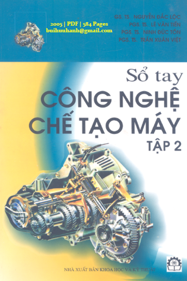 Sổ Tay Công Nghệ Chế Tạo Máy Tập 2 (NXB Khoa Học Kỹ Thuật 2005) - Nguyễn Đắc Lộc, 584 Trang