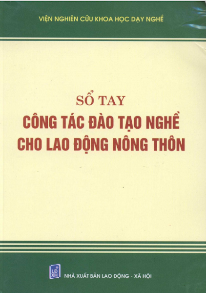 Sổ Tay Công Tác Đào Tạo Nghề Cho Lao Động Nông Thôn (NXB Lao Động Xã Hội) - Phạm Xuân Thu, 202 Trang