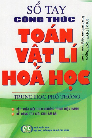 Sổ Tay Công Thức Toán Vật Lý Hóa Học THPT (NXB Đại Học Sư Phạm 2012)- Lê Quang Điệp, 295 Trang