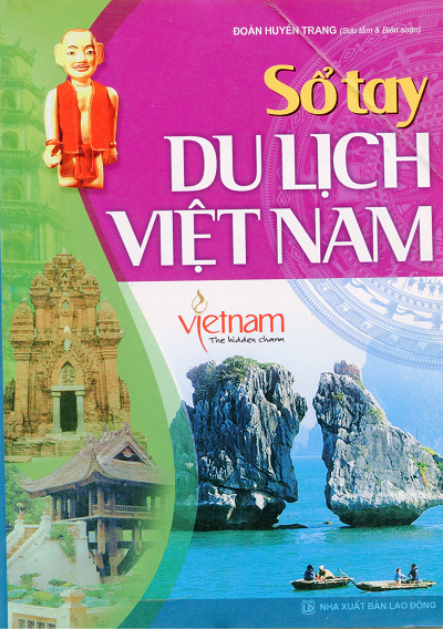 Sổ Tay Du Lịch Việt Nam (NXB Lao Động 2010) - Đoàn Huyền Trang, 707 Trang