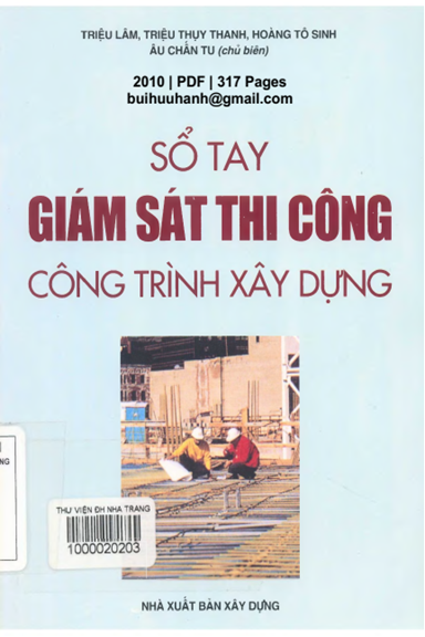 Sổ Tay Giám Sát Thi Công Công Trình Xây Dựng (NXB Xây Dựng 2010) - Âu Chấn Tu, 317 Trang
