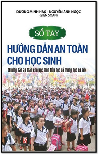 Sổ Tay Hướng Dẫn An Toàn Cho Học Sinh (NXB Văn Hóa Thông Tin 2014) - Dương Minh Hào, 212 Trang