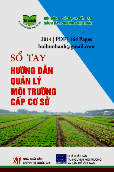 Sổ Tay Hướng Dẫn Quản Lý Môi Trường Cấp Cơ Sở (NXB Chính Trị 2014) - Nguyễn Đình Đáp, 164 Trang