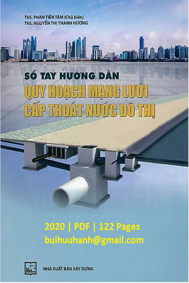 Sổ Tay Hướng Dẫn Quy Hoạch Mạng Lưới Cấp Thoát Nước Đô Thị (NXB Xây Dựng 2020) - Phan Tiến Tâm