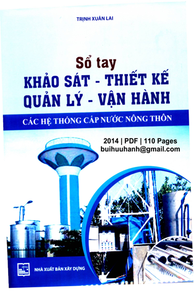Sổ Tay Khảo Sát-Thiết Kế Quản Lý, Vận Hành Các Hệ Thống Cấp Nước Nông Thôn - Trịnh Xuân Lai