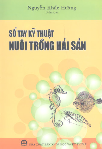 Sổ Tay Kỹ Thuật Nuôi Trồng Hải Sản (NXB Khoa Học Kỹ Thuật 2007) - Nguyễn Khắc Hường, 222 Trang