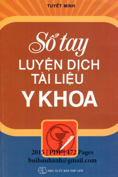 Sổ Tay Luyện Dịch Tài Liệu Y Khoa (NXB Thế Giới 2015) - Tuyết Minh, 472 Trang