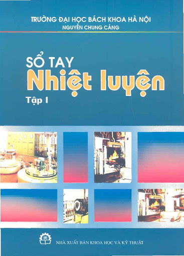 Sổ Tay Nhiệt Luyện Tập 1 (NXB Khoa Học Kỹ Thuật 2006) - Nguyễn Chung Cảng, 396 Trang