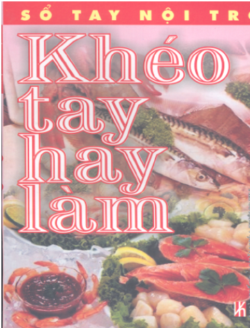 Sổ Tay Nội Trợ-Khéo Tay Hay Làm (NXB Văn Hóa Thông Tin 2004) - Thu Lan, 180 Trang