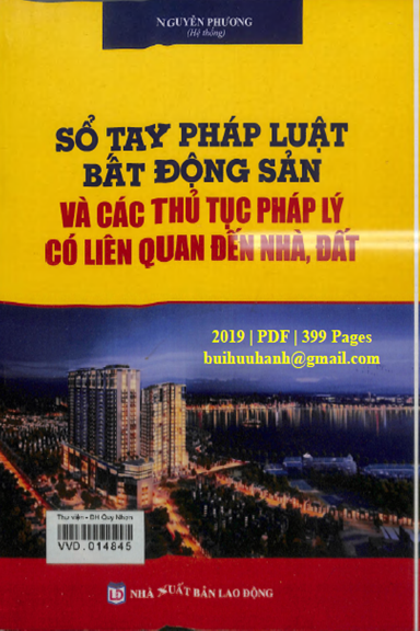 Sổ Tay Pháp Luật Bất Động Sản Và Các Thủ Tục Pháp Lý Có Liên Quan Đến Nhà, Đất - Nguyễn Phương