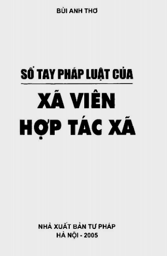 Sổ Tay Pháp Luật Của Xã Viên Hợp Tác Xã (NXB Tư Pháp 2005) - Bùi Anh Thơ, 255 Trang
