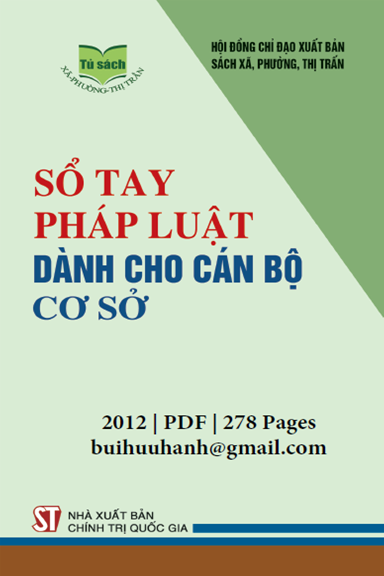 Sổ Tay Pháp Luật Dành Cho Cán Bộ Cơ Sở (NXB Chính Trị 2012) - Nguyễn Ngọc Chí, 278 Trang