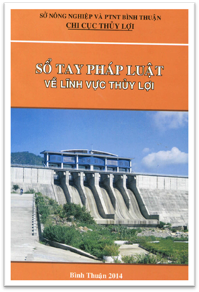Sổ Tay Pháp Luật Về Lĩnh Vực Thủy Lợi (NXB Bình Thuận 2014) - Nhiều Tác Giả, 56 Trang