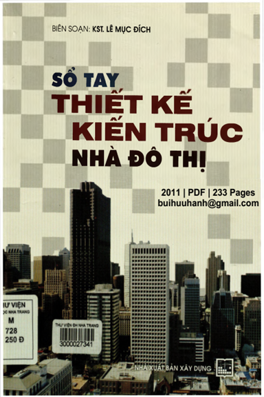 Sổ Tay Thiết Kế Kiến Trúc Nhà Đô Thị (NXB Xây Dựng 2011) - Lê Mục Đích, 233 Trang