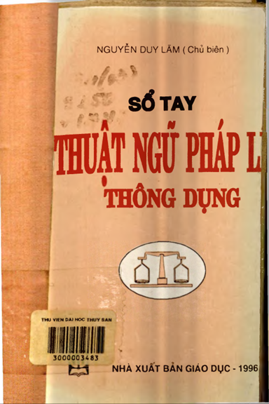 Sổ Tay Thuật Ngữ Pháp Lí Thông Dụng (NXB Giáo Dục 1996) - Nguyễn Duy Lãm, 451 Trang