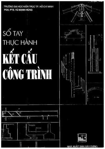 Sổ Tay Thực Hành Kết Cấu Công Trình (NXB Xây Dựng 1999) - Vũ Mạnh Hùng, 177 Trang
