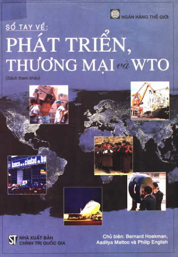 Sổ Tay Về Phát Triển, Thương Mại Và WTO (NXB Chính Trị 2004) - Bernard Hoekman, 611 Trang