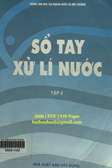 Sổ Tay Xử Lí Nước Tập 2 (NXB Xây Dựng 2006) - Francois Berne, 939 Trang