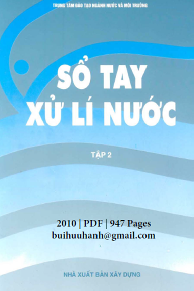 Sổ Tay Xử Lí Nước Tập 2 (NXB Xây Dựng 2010) - Francois Berne, 947 Trang