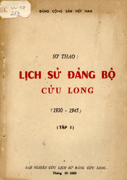 Sơ Thảo Lịch Sử Đảng Bộ Tỉnh Cửu Long 1930-1945 Tập 1 (NXB Cửu Long 1983) - Nhiều Tác Giả, 57 Trang