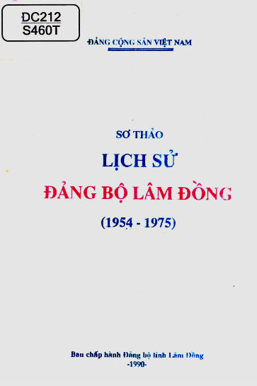 Sơ Thảo Lịch Sử Đảng Bộ Tỉnh Lâm Đồng 1954-1975 (NXB Lâm Đồng 1990) - Nguyễn Xuân Ký, 202 Trang