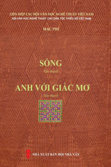 Sống - Anh Với Giấc Mơ (NXB Hội Nhà Văn 2018) - Mạc Phi, 421 Trang