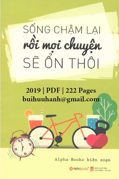 Sống Chậm Lại Rồi Mọi Chuyện Sẽ Ổn Thôi (NXB Lao Động Xã Hội 2019) - Alpha Books, 222 Trang