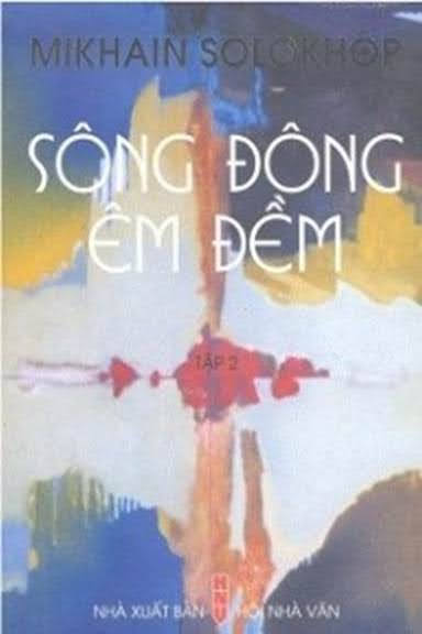 Sông Đông Êm Đềm Tập 2 (NXB Hội Nhà Văn 2004) - Mikhail Sholokhov, 572 Trang