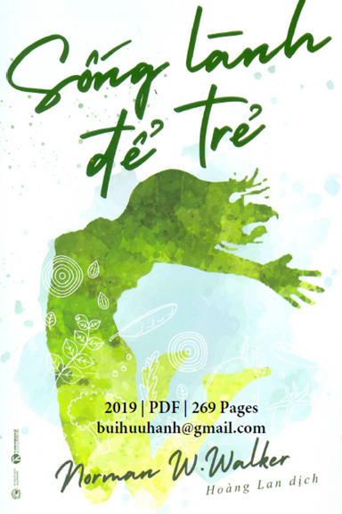 Sống Lành Để Trẻ (NXB Công Thương 2019) - Norman W. Walker, 269 Trang