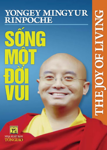 Sống Một Đời Vui (NXB Tôn Giáo 2013) - Yongey Mingyur Rinpoche, 527 Trang