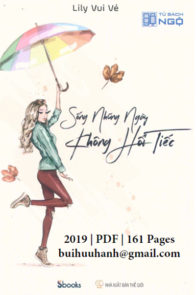 Sống Những Ngày Không Hối Tiếc (NXB Thế Giới 2019) - Lily Vui Vẻ, 161 Trang