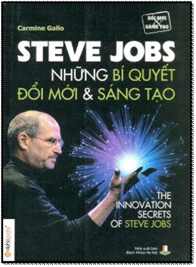 Steve Jobs- Những Bí Quyết Đổi Mới & Sáng Tạo (NXB Bách Khoa Hà Nội 2012) - Carmine Gallo, 352 Trang