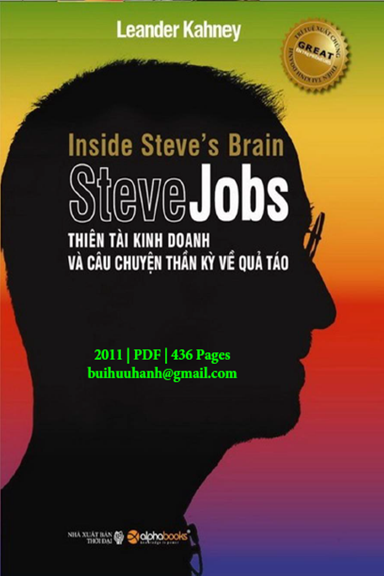 Steve Jobs-Thiên Tài Gàn Dở Và Câu Chuyện Thần Kỳ Về Quả Táo (NXB Thời Đại 2011) - Leander Kahney
