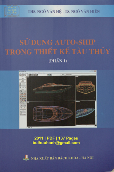 Sử Dụng Auto-Ship Trong Thiết Kế Tàu Thủy Phần 1 (NXB Bách Khoa 2011) - Ngô Văn Hệ, 137 Trang