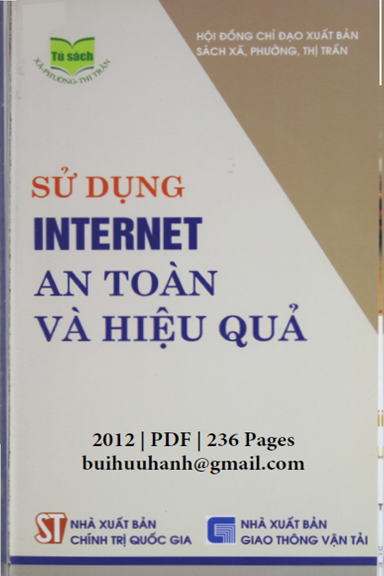 Sử Dụng Internet An Toàn Và Hiệu Quả (NXB Chính Trị 2012) - Hoàng Hồng, 236 Trang