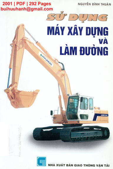Sử Dụng Máy Xây Dựng Và Làm Đường (NXB Giao Thông Vận Tải 2001) - Nguyễn Đình Thuận, 292 Trang