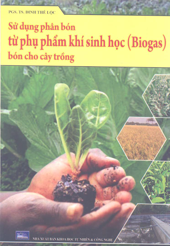 Sử Dụng Phân Bón Từ Phụ Phẩm Khí Sinh Học (Biogas) Bón Cho Cây Trồng - Đinh Thế Lọc , 105 Trang