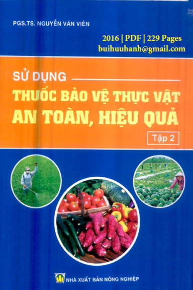 Sử Dụng Thuốc Bảo Vệ Thực Vật An Toàn, Hiệu Quả Tập 2 (NXB Nông Nghiệp 2016) - Nguyễn Văn Viên