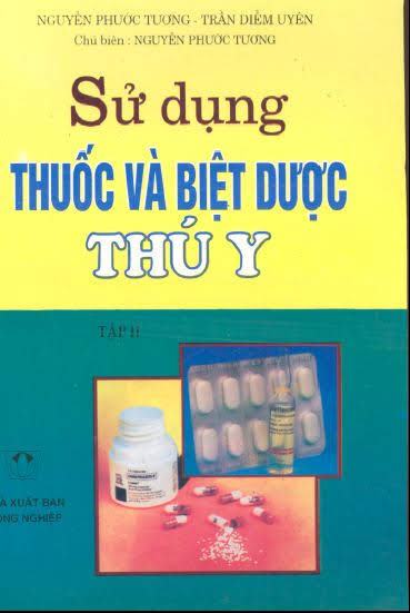 Sử Dụng Thuốc Và Biệt Dược Thú Y Tập 2 (NXB Nông Nghiệp 2000) - Nguyễn Phước Tương, 318 Trang